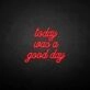 'Today was a good day' neon sign
