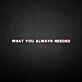 What you always needed neon sign