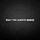 What you always needed neon sign