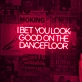 I bet you look good on the dance floor neon sign