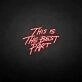 'This is the best part' neon sign