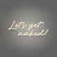 Let's get naked Neon Light Cheeky Suggestion in Luminous Form
