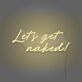 Let's get naked Neon Light Cheeky Suggestion in Luminous Form