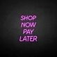 Buy now pay later neon sign