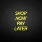 Buy now pay later neon sign