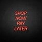 Buy now pay later neon sign