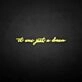 'It was just a dream' neon sign