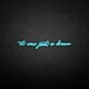 'It was just a dream' neon sign