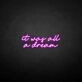 'it was all a dream' neon sign