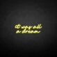 'it was all a dream' neon sign