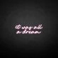 'it was all a dream' neon sign