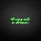 'it was all a dream' neon sign