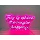 This is where the magic happens Neon Sign Enchanting Atmosphere