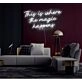 This is where the magic happens Neon Sign Enchanting Atmosphere