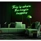 This is where the magic happens Neon Sign Enchanting Atmosphere