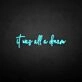'It was all a dream3' neon sign