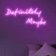 Room “Definitely Maybe” Neon Sign
