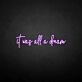 'It was all a dream3' neon sign