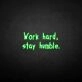 'Work hard, stay humble2' neon sign