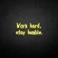 'Work hard, stay humble2' neon sign