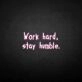 'Work hard, stay humble2' neon sign