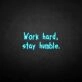 'Work hard, stay humble2' neon sign