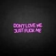 'Don't love me' neon sign