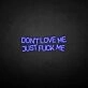 'Don't love me' neon sign