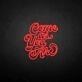 'Come as you are3' neon sign