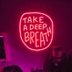Take a Deep Breath Luminous Lettering
