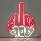 Fuck You Neon Statement Bold and Unapologetic