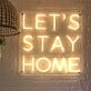 LET'S STAY HOME neon sign