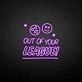 'Out of your LEAGUE' neon sign