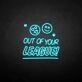 'Out of your LEAGUE' neon sign