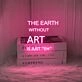 The earth without... Neon Reminder of Environmental Care