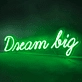 Dreams Big Neon with Aspirational Dreams