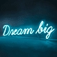 Dreams Big Neon with Aspirational Dreams