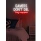 Gamers don't die, they respawn Neon Amusing Gamer Wisdom, Perfect for Game Rooms