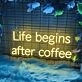 Life Begins After Coffee Neon Humorous Ode to Coffee Lovers Everywhere