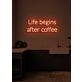 Life Begins After Coffee Neon Humorous Ode to Coffee Lovers Everywhere