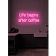 Life Begins After Coffee Neon Humorous Ode to Coffee Lovers Everywhere