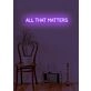 All that matters Neon Reflecting on What's Truly Important in Life