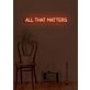 All that matters Neon Reflecting on What's Truly Important in Life