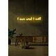 I can and I will LED neon Empowering Statement of Determination and Willpower