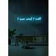 I can and I will LED neon Empowering Statement of Determination and Willpower
