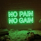 No pain, no gain Neon Motivation for Challenges