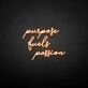 'Purpose fuels passion' neon sign