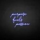 'Purpose fuels passion' neon sign