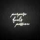 'Purpose fuels passion' neon sign