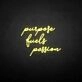 'Purpose fuels passion' neon sign